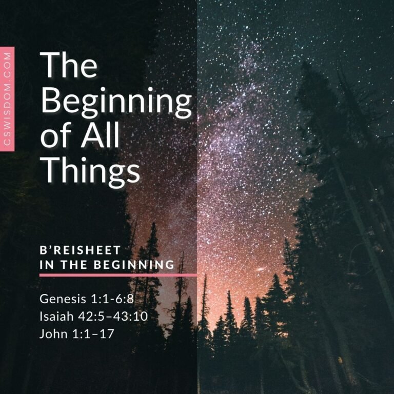 The Beginning of All Things - Breisheet - In the Beginning - Genesis 1:1-6:8